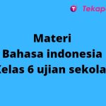 Materi bahasa indonesia kelas 6 ujian sekolah